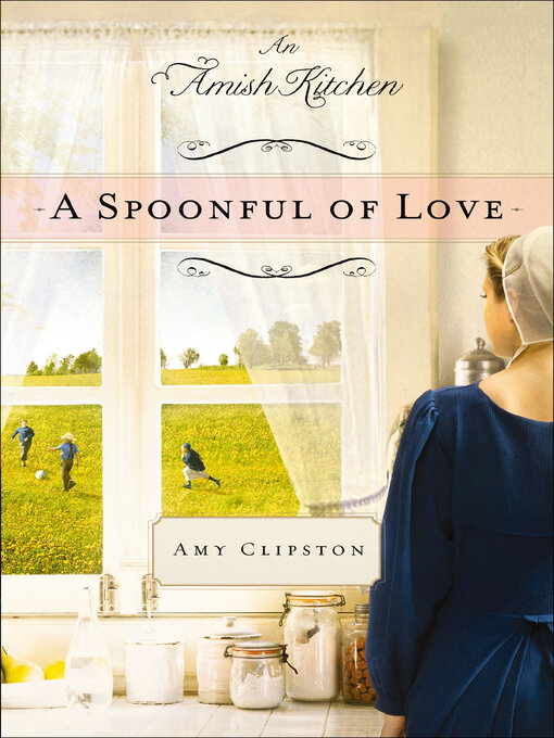 Title details for A Spoonful of Love by Amy Clipston - Wait list